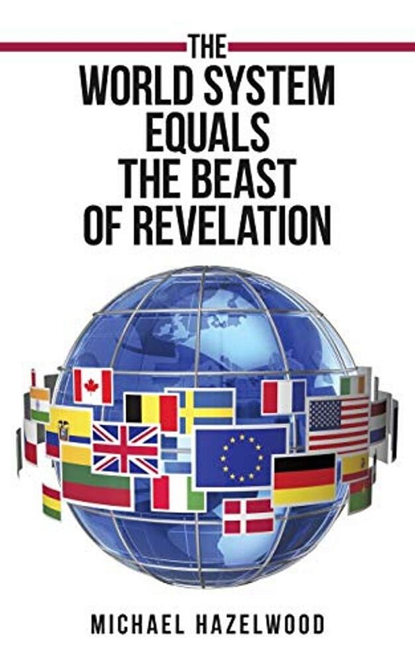 The World System Equals The Beast Of Revelation-..