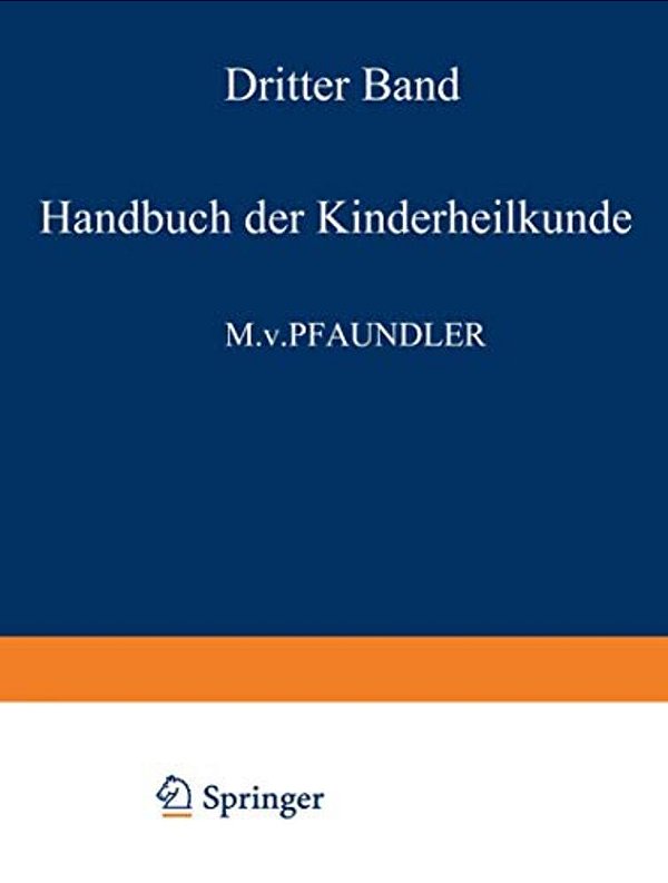 Handbuch Der Kinderheilkunde: Ein Buch Für Den Praktischen Arzt Dritter Band-..