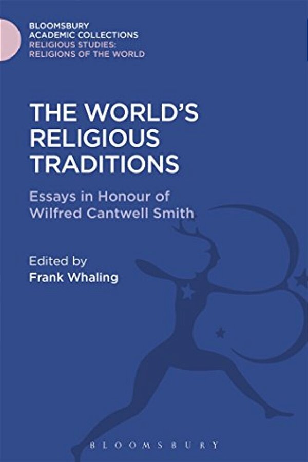 The World's Religious Traditions: Current Perspectives In Religious Studies-..