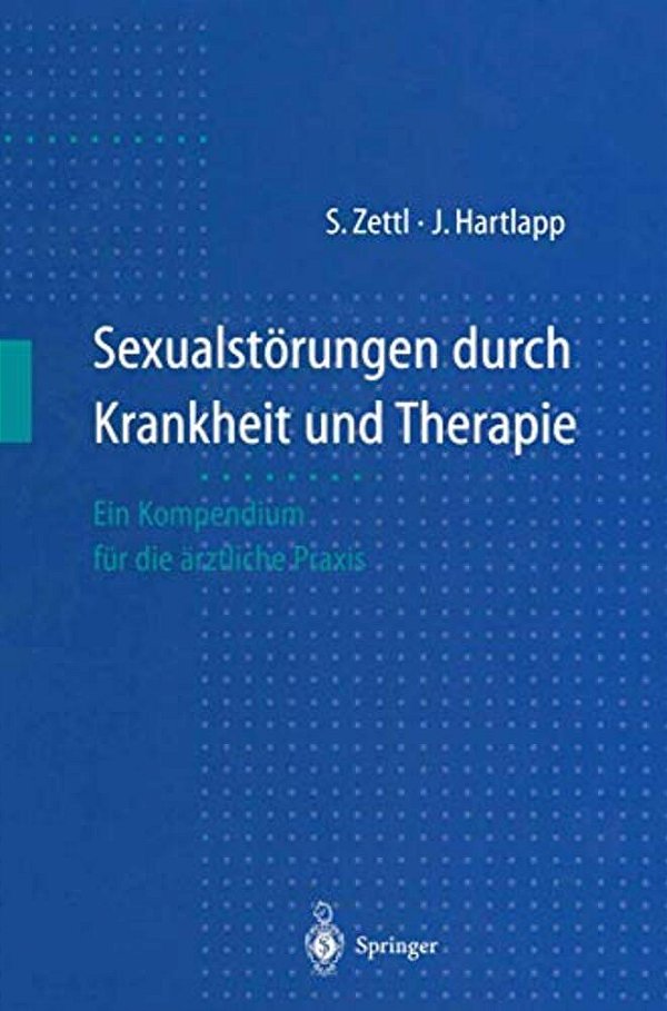 Sexualstorungen Durch Krankheit Und Therapie: Ein Kompendium Für Die Ärztliche Praxis-..