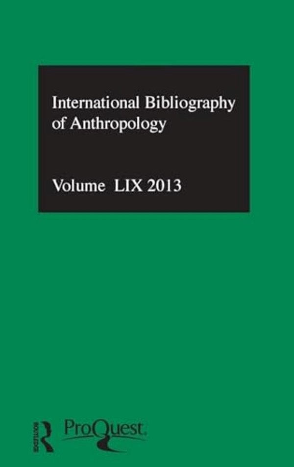 Ibss: Anthropology: 2013 Vol.59: International Bibliography Of The Social Sciences-..