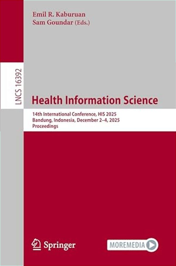 Health Information Science: 14Th International Conference, His 2025, Bandung, Indonesia, December 2-4, 2025, Proceedings-..