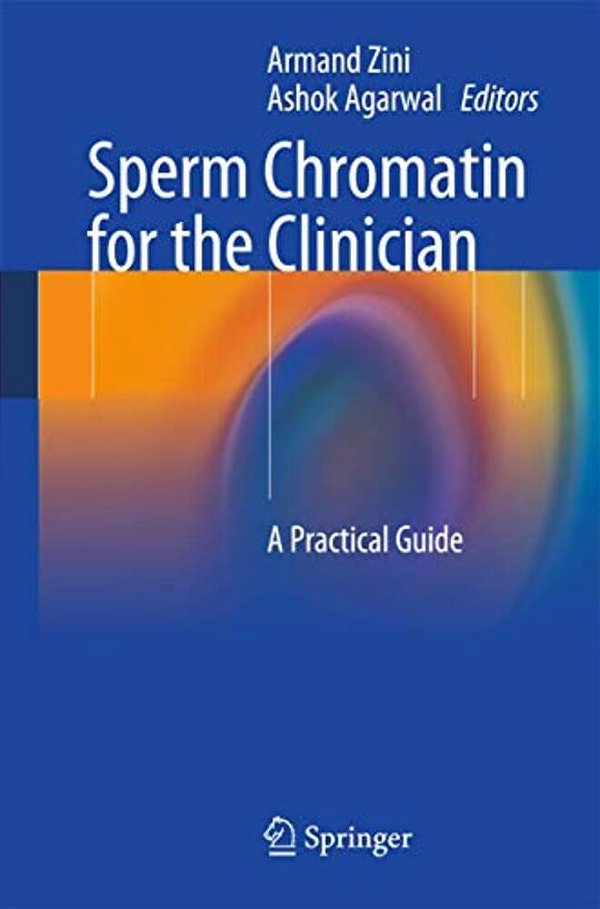Sperm Chromatin For The Clinician: A Practical Guide-..