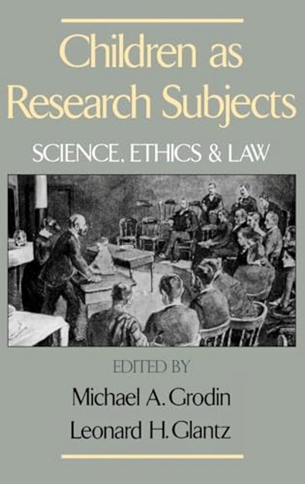 Children As Research Subjects: Science, Ethics, And Law-..