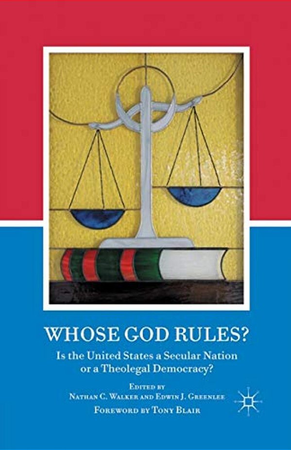 Whose God Rules?: Is The United States A Secular Nation Or A Theolegal Democracy?-..