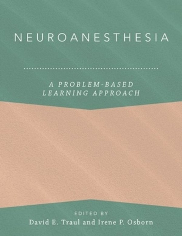 Neuroanesthesia: A Problem-Based Learning Approach-..
