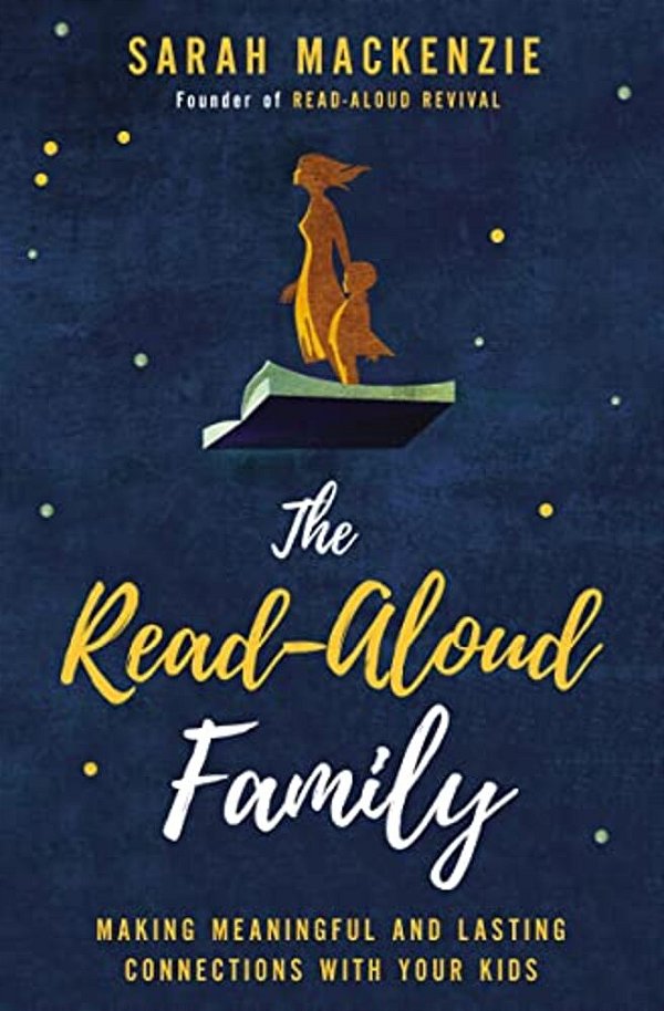 The Read-Aloud Family: Making Meaningful And Lasting Connections With Your Kids-..