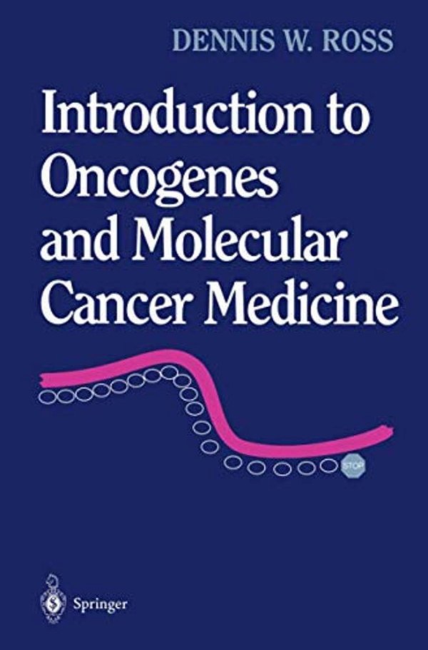 Introduction To Oncogenes And Molecular Cancer Medicine-..