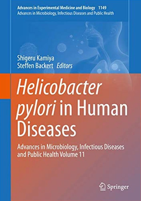Helicobacter Pylori In Human Diseases: Advances In Microbiology, Infectious Diseases And Public Health Volume 11-..