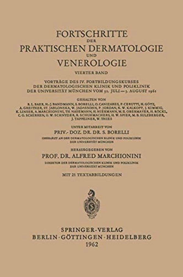 Fortschritte Der Praktischen Dermatologie Und Venerologie: Vorträge Des IV. Fortbildungskurses Der Dermatologischen Klinik Und Poliklinik Der Universi-..
