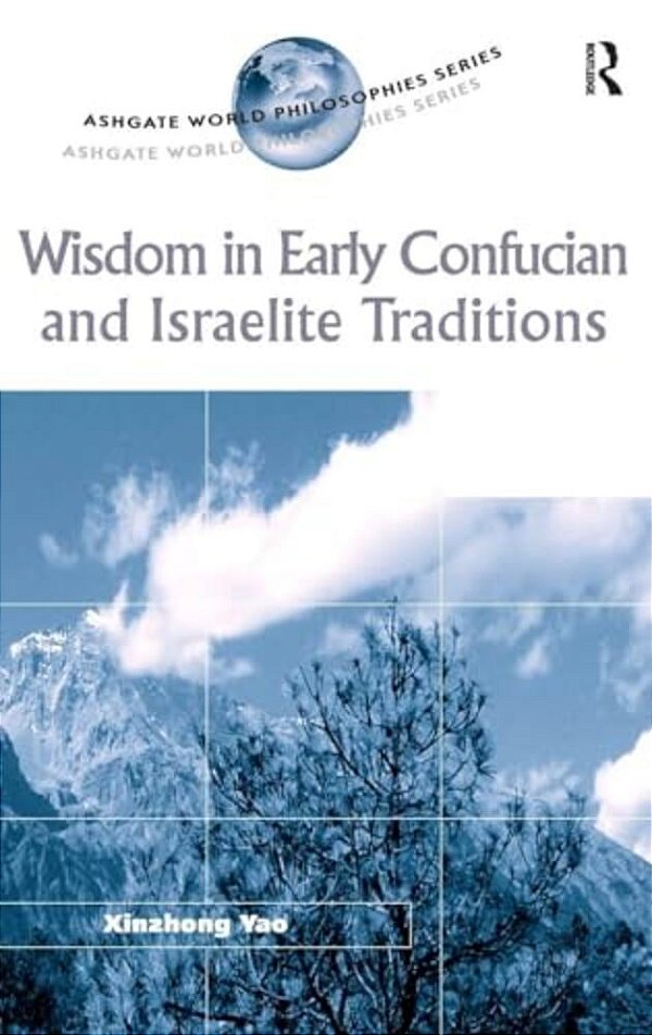 Wisdom In Early Confucian And Israelite Traditions-..