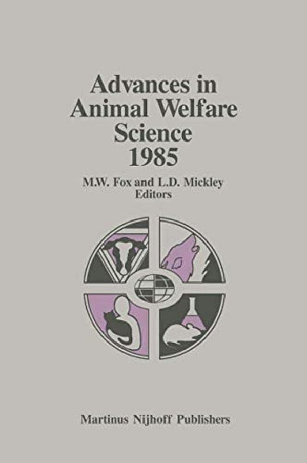 Advances In Animal Welfare Science 1985-..