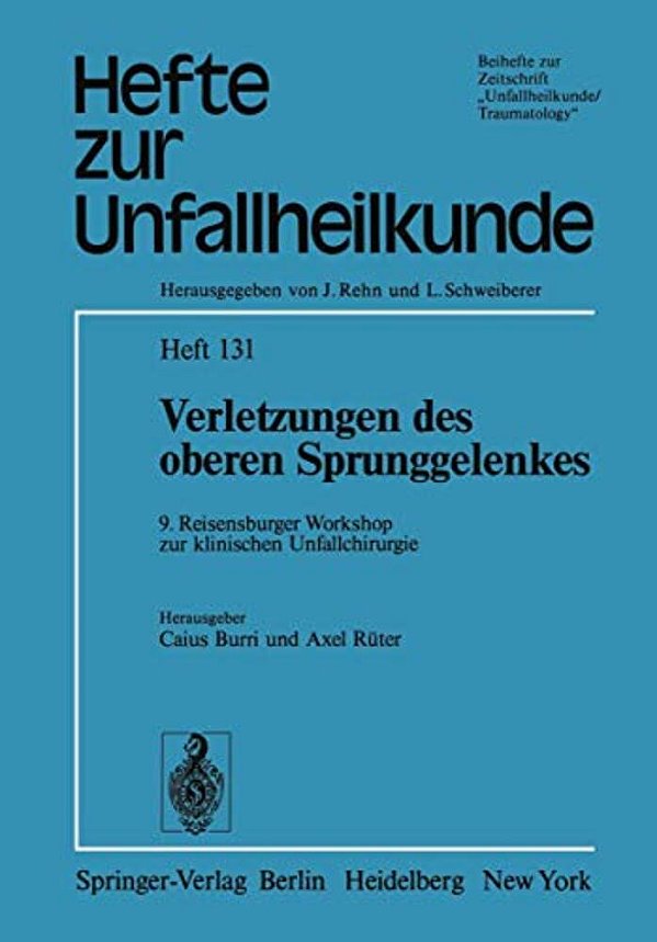 Verletzungen Des Oberen Sprunggelenkes: 9. Reisensburger Workshop Zur Klinischen Unfallchirurgie, 22. Bis 24. September 1977-..