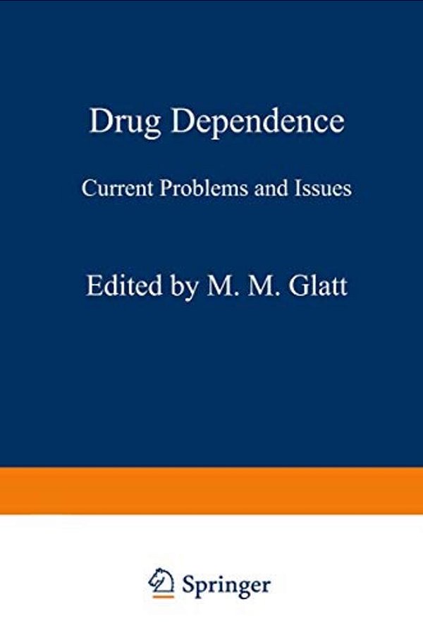 Drug Dependence: Current Problems And Issues-..