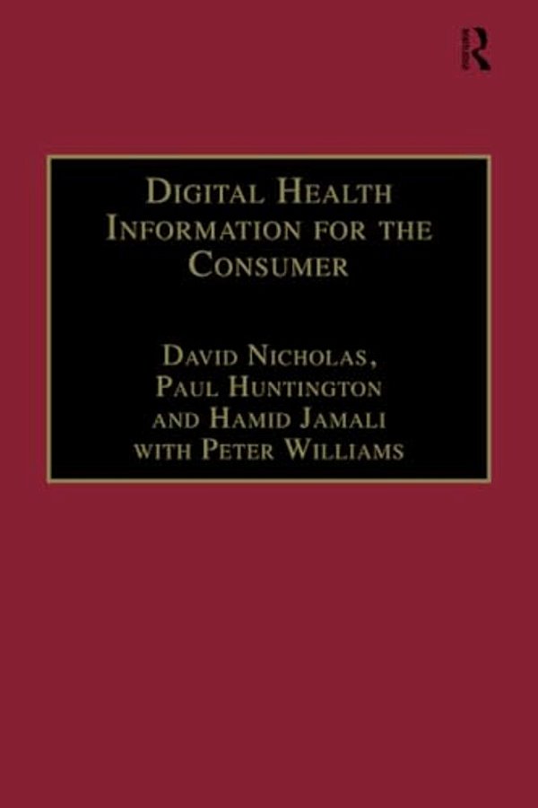 Digital Health Information For The Consumer: Evidence And Policy Implications-..
