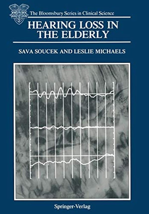 Hearing Loss In The Elderly: Audiometric, Electrophysiological And Histopathological Aspects-..
