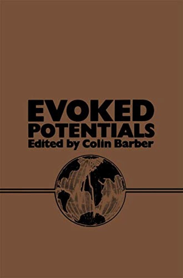 Evoked Potentials: Proceedings Of An International Evoked Potentials Symposium Held In Nottingham, England-..