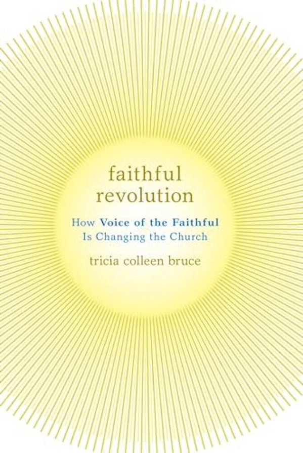 Faithful Revolution: How Voice Of The Faithful Is Changing The Church-..