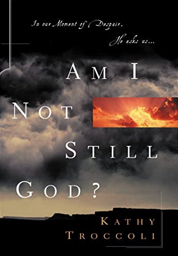 Am I Not Still God?-..
