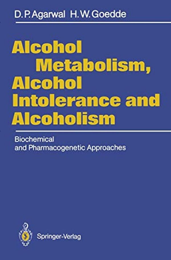 Alcohol Metabolism, Alcohol Intolerance, And Alcoholism: Biochemical And Pharmacogenetic Approaches-..
