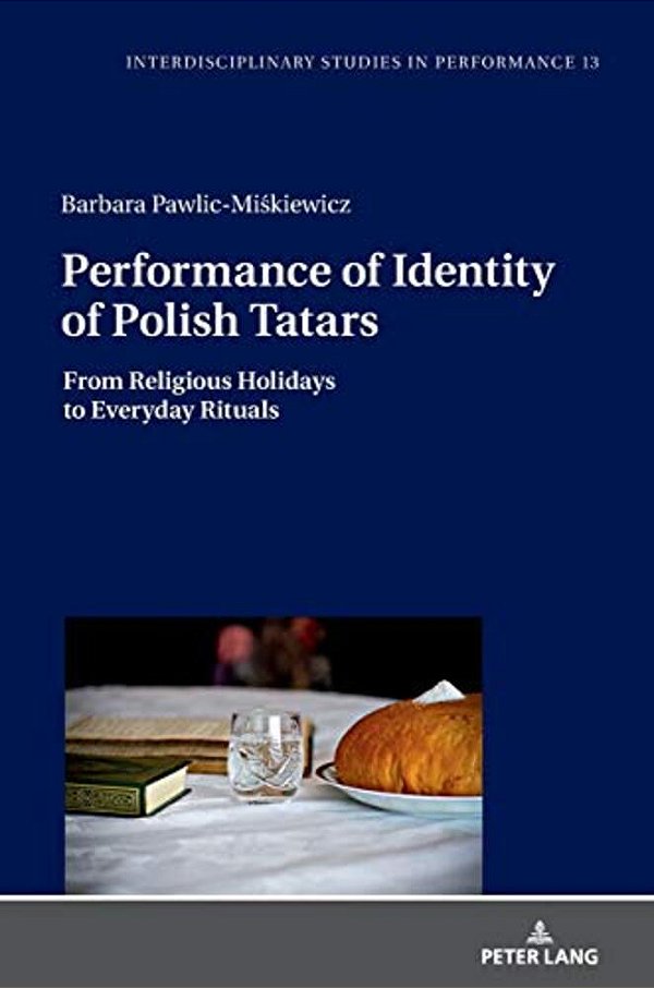 Performance Of Identity Of Polish Tatars: From Religious Holidays To Everyday Rituals-..