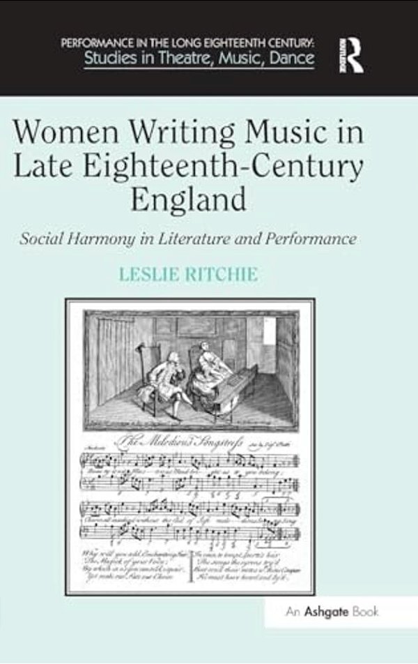 Women Writing Music In Late Eighteenth-Century England: Social Harmony In Literature And Performance-..