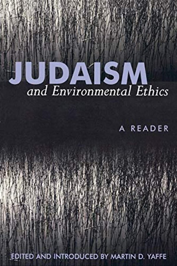 Judaism And Environmental Ethics: A Reader-..