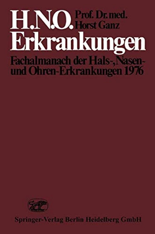 H. N. O. Erkrankungen: Fachalmanach Der Hals-, Nasen- Und Ohren-Erkrankungen 1976-..