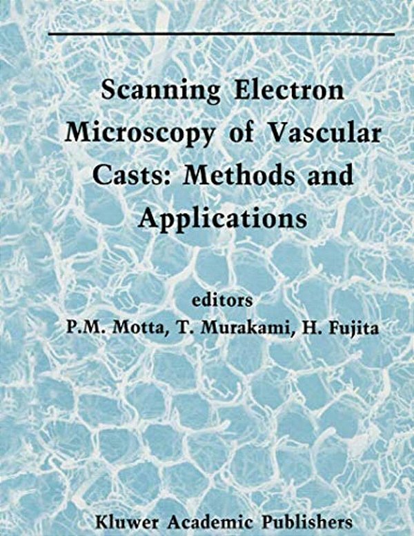 Scanning Electron Microscopy Of Vascular Casts: Methods And Applications-..