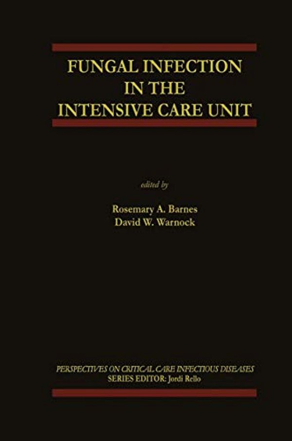 Fungal Infection In The Intensive Care Unit-..