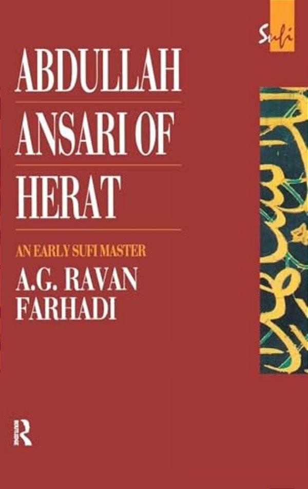 Abdullah Ansari Of Herat (1006-1089 Ce): An Early Sufi Master-..
