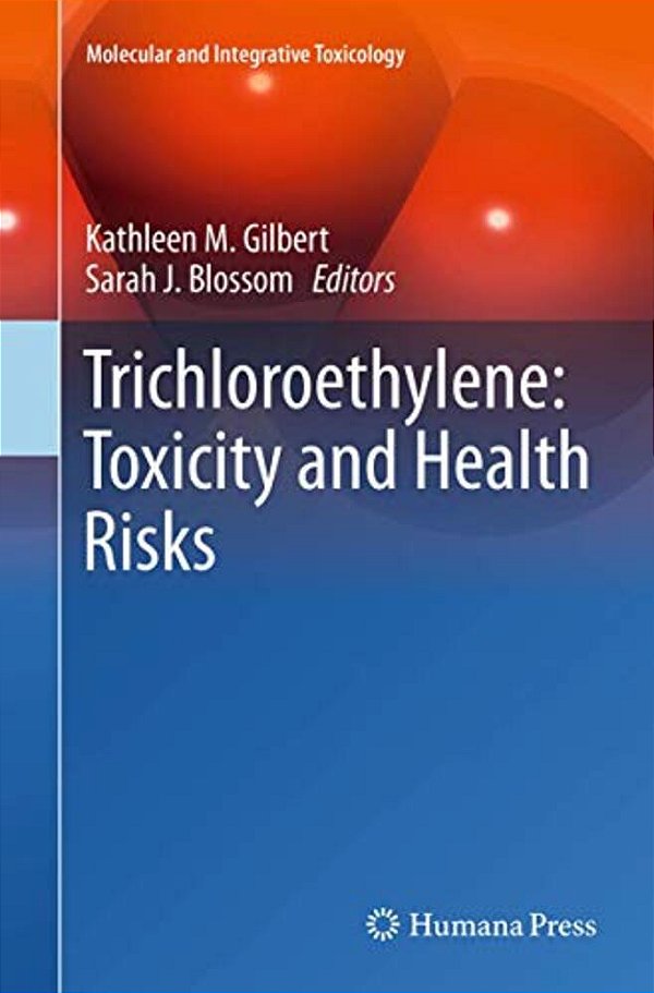 Trichloroethylene: Toxicity And Health Risks-..