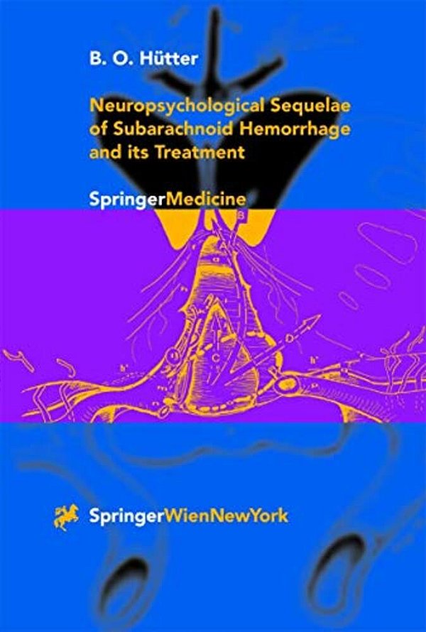 Neuropsychological Sequelae Of Subarachnoid Hemorrhage And Its Treatment-..
