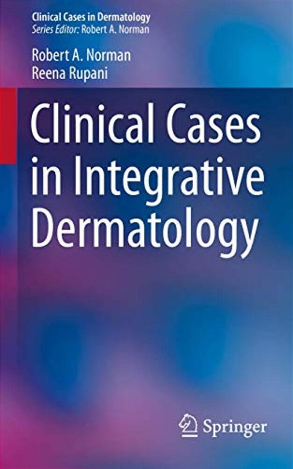 Clinical Cases In Integrative Dermatology-..