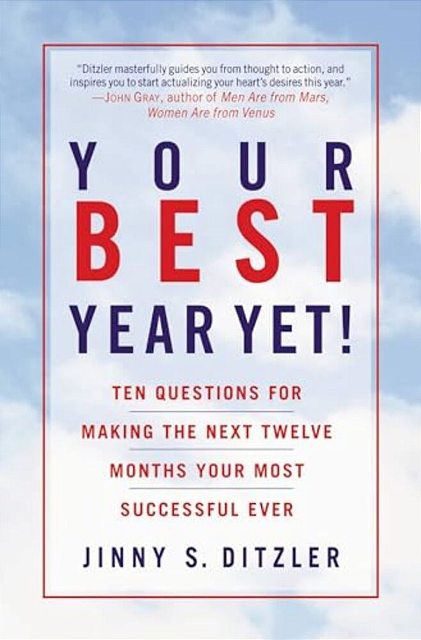 Your Best Year Yet!: Ten Questions For Making The Next Twelve Months Your Most Successful Ever-..