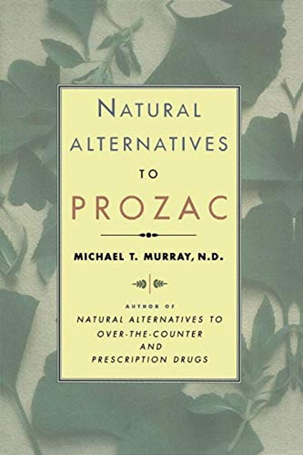 Natural Alternatives (P Rozac) To Prozac-..