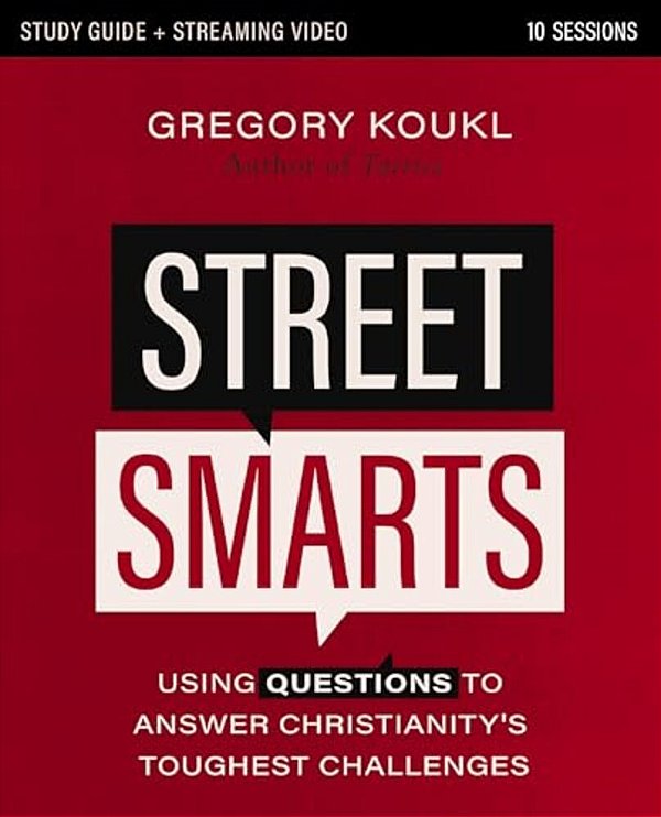 Street Smarts Study Guide Plus Streaming Video: Using Questions To Answer Christianity's Toughest Challenges-..