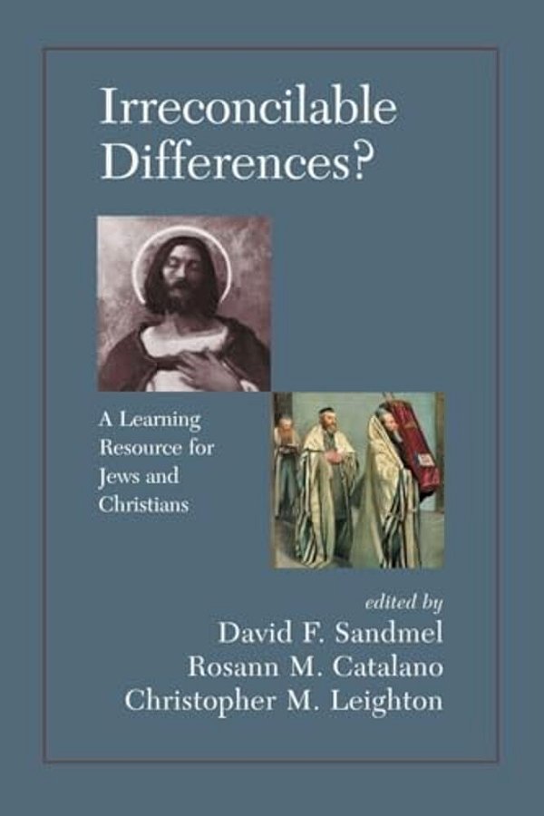 Irreconcilable Differences?: A Learning Resource For Jews And Christians-..