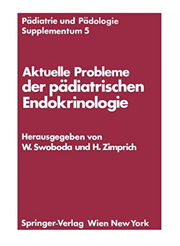 Aktuelle Probleme Der Pädiatrischen Endokrinologie: Symposium, Wien, 28. September 1976-..