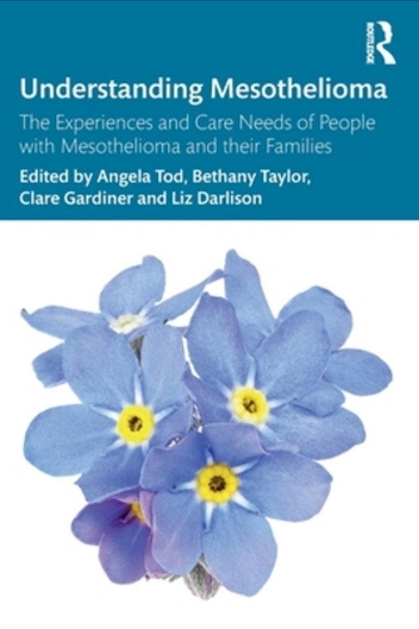 Understanding Mesothelioma: The Experiences And Care Needs Of People With Mesothelioma And Their Families-..