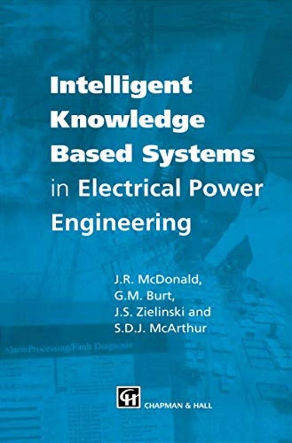 Intelligent Knowledge Based Systems In Electrical Power Engineering-..