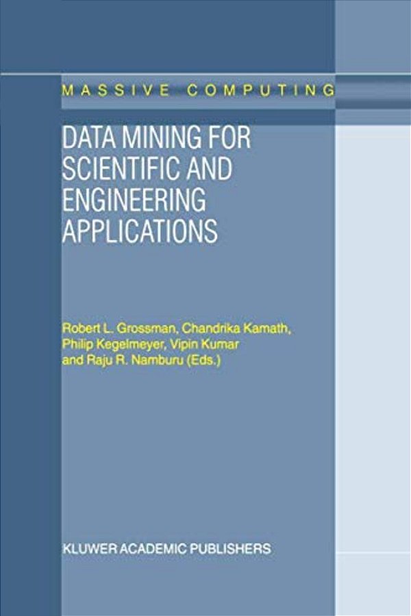 Data Mining For Scientific And Engineering Applications-..