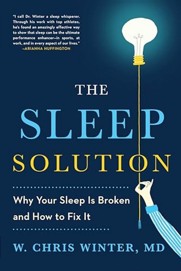 The Sleep Solution: Why Your Sleep Is Broken And How To Fix It-..