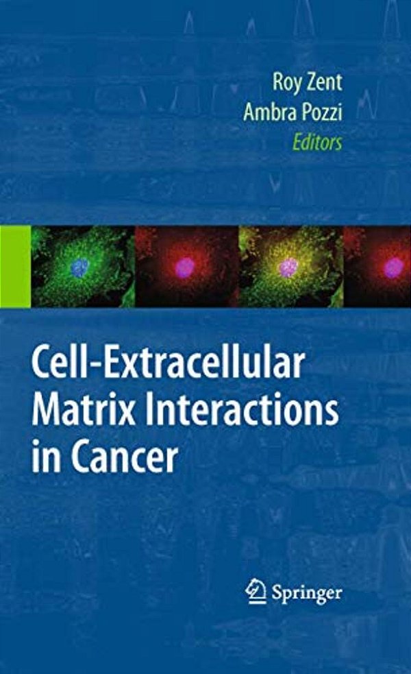 Cell-Extracellular Matrix Interactions In Cancer-..