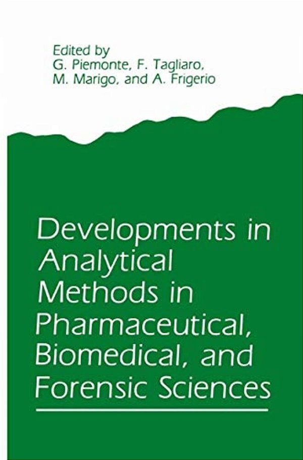 Developments In Analytical Methods In Pharmaceutical, Biomedical, And Forensic Sciences-..