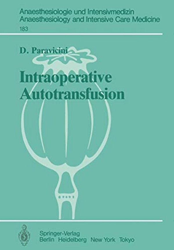 Intraoperative Autotransfusion: Untersuchungen Zur Effektivität Und Qualität Der Aufarbeitung Gewaschener, Autologer Erythrozyten-..