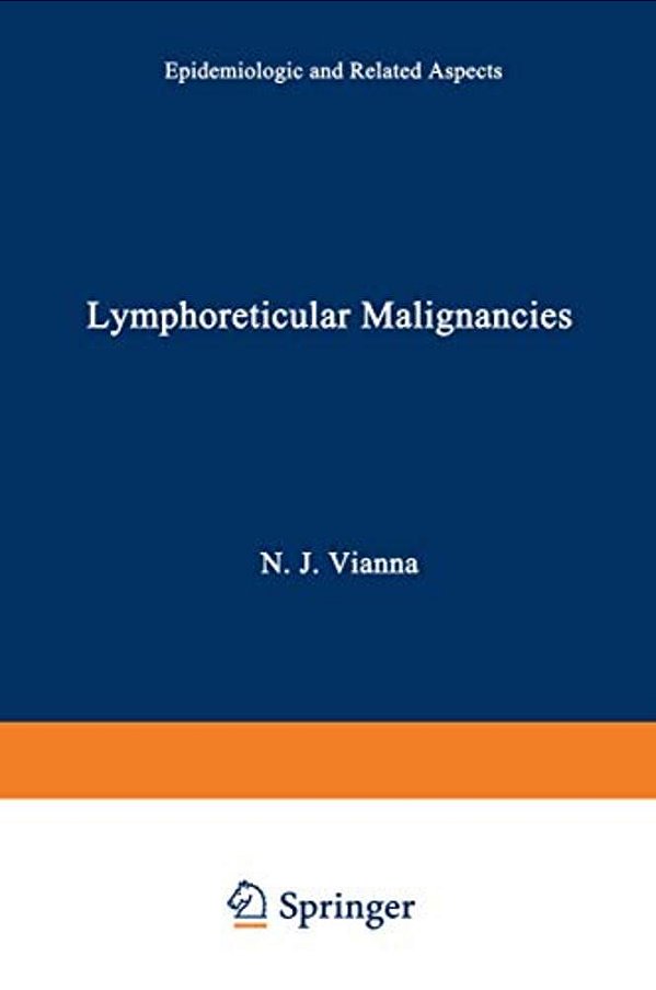 Lymphoreticular Malignancies: Epidemiologic And Related Aspects-..