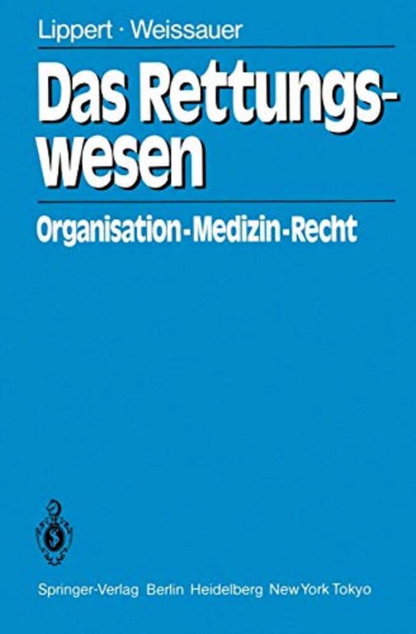 Das Rettungswesen: Organisation - Medizin - Recht-..