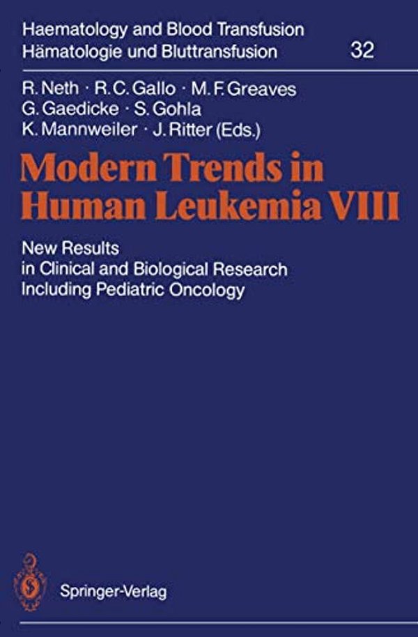 Modern Trends In Human Leukemia VIII: New Results In Clinical And Biological Research Including Pediatric Oncology-..