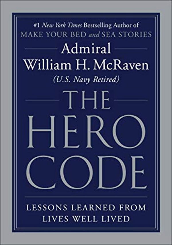 The Hero Code: Lessons Learned From Lives Well Lived-..